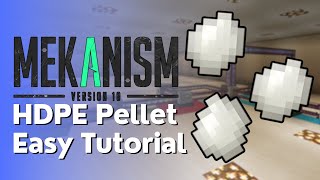 Mekanism HDPE Pellet Tutorial Easy to Follow [upl. by Adnalro]