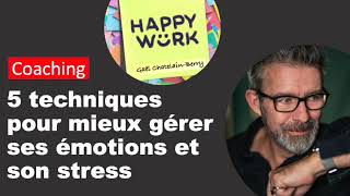 5 techniques pour mieux gérer ses émotions et son stress [upl. by Dnaltiac907]