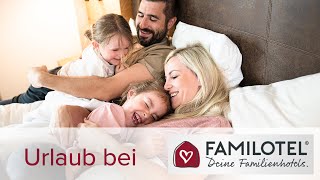 Familotel ❤️ Deine Familienhotels  über 60 Kinderhotels in 5 Ländern Europas [upl. by Chamberlain]