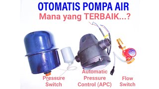 Memilih Otomatis Pompa Air Terbaik Pressure Switch APC dan Flow Switch [upl. by Calie943]