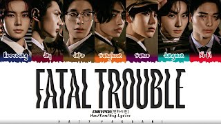 ENHYPEN 엔하이픈  Fatal Trouble Lyrics Color CodedHanRomEng [upl. by Ackley]