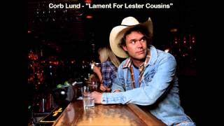 Corb Lund  Lament For Lester Cousins [upl. by Friedberg385]