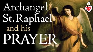 Healer Protector Matchmaker Archangel St Raphael and the Catholic Prayer to Him in English amp Latin [upl. by Ahsein]