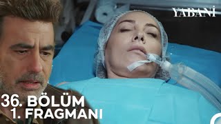 Yabani 36 Bölüm 1 Fragmanı  quotBırakma Bizi Neslihanquot [upl. by Eelyme864]