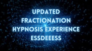 Updated Fractionation Hypnosis Experience [upl. by Liz]