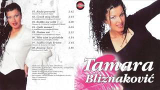 Tamara Bliznaković  Tebe sam se poželela  Audio 2007 [upl. by Elyn379]