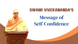 Swami Vivekanandas Message of Self Confidence by Swami Shuddhidananda [upl. by Acemahs]