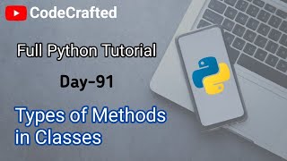 Types of methods in a class  Day  91  python tutorial for beginners [upl. by Bores]