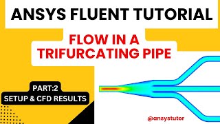 Flow In a Trifurcating Pipe  ANSYS Fluent Tutorial  ANSYS Fluid Flow  Part2 Setup amp CFD Results [upl. by Alicirp]