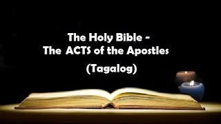 05 The Holy Bible ACTS Chapter 1 to 28 Tagalog Audio [upl. by Yelsew606]