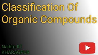 Classification Of Organic Compounds L06  Class 11 [upl. by Akzseinga]