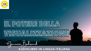 Audiolibro in Italiano IL POTERE DELLA VISUALIZZAZIONE  Genevive Behrand [upl. by Anihta]