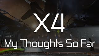 X4  My Thoughts So Far [upl. by Letti]