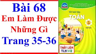 Vở Bài Tập Toán Lớp 5 Bài 68  Em Làm Được Những Gì  Trang 35  36  Chân Trời Sáng Tạo [upl. by Ahselrac526]