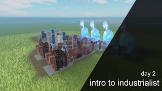 Intro to Industrialist Day 2 [upl. by Emoryt]