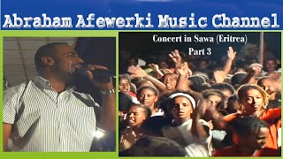 Abraham Afewerki Music ChannelConcert in Sawa Eritrea 3Third and final partLive Video No Stop [upl. by Ilise]