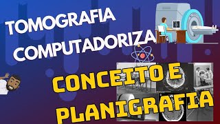 TOMOGRAFIA COMPUTADORIZADA  AULA 2  CONCEITO E PLANIGRAFIA [upl. by Whitnell]