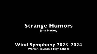 Warren Township High School Wind Symphony  Strange Humors  John Mackey [upl. by Ailaham75]