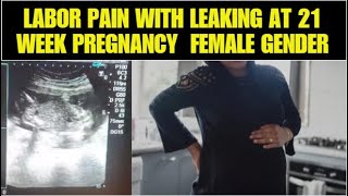 Labor pain with leaking at 21 week pregnancy l female gender l [upl. by Anived]