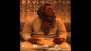 Kevin Gates  Crazy Produced by B Real [upl. by Ninehc]