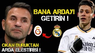 OKAN BURUKTAN ARDA GÜLER AÇIKLAMASI  quotARDAYI ÇOK BEĞENİYORUZquot ardagüler realmadrid galatasaray [upl. by Akimat28]