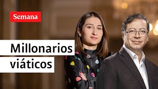 Esta fue la insólita suma que recibió Laura Sarabia por viajar con el presidente PetroVideos Semana [upl. by Sukramed]