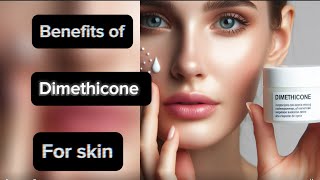 Benefits of Dimethicone in skincare [upl. by Lerraf771]