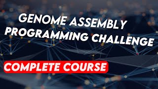 Genome Assembly Programming Challenge Comlete Course [upl. by Donetta425]