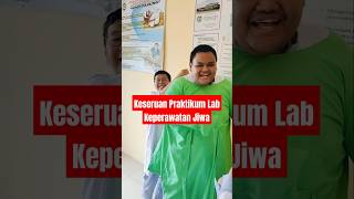 Keseruan Praktikum Lab Keperawatan Jiwa [upl. by Yesdnil]