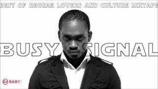 Busy Signal Mixtape Best of Reggae Lovers and Culture Mix by djeasy [upl. by Shewchuk531]