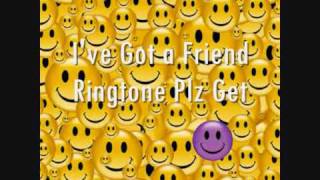 Ive Got a Friend Ringtone [upl. by Nylram]