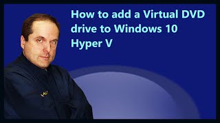 How to add a Virtual DVD drive to Windows 10 Hyper V [upl. by Katey]