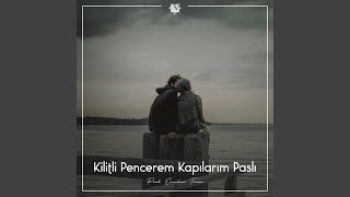 Kilitli Pencerem Kapılarım Paslı [upl. by Akierdna158]