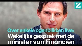 Wekelijks gesprek met de minister van Financiën [upl. by Nuahsyt308]