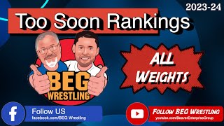 202324 D1 Too Soon Rankings ALL WEIGHT CLASSES  BEG Wrestling Ep 39 [upl. by Yruy]