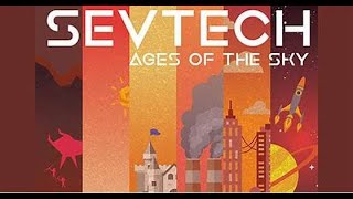 Sevtech ages To the sky 1 [upl. by Pesvoh]