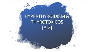 HYPERTHYROIDISM amp THYROTOXICOSIS AZ [upl. by Noach]