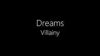 Villainy  Dreams Lyrics [upl. by Satsoc160]