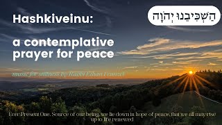 Hashkiveinu A Contemplative Prayer for Peace Music for Stillness by Rabbi Ethan Franzel [upl. by Hepzi]