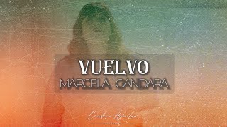 VUELVO  MARCELA GANDARA Lyrics [upl. by Alby]