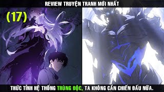 Thức Tỉnh Hệ Thống Trùng Độc Ta Không Cần Phải Chiến Đấu Nữa Chap 17  Review Truyện Tranh [upl. by Niad104]