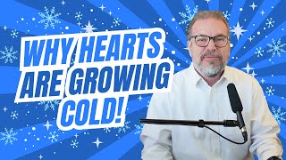 Why Hearts Are Growing Cold A Biblical Prophecy Unveiled [upl. by Anni168]