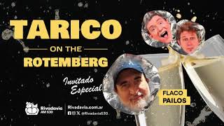 ¡El especial de Tarico on the Rotemberg con el Flaco Pailos [upl. by Avilys]