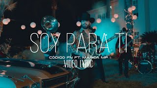 Código FN ft Marca MP  Soy Para Ti Lyric Video [upl. by Ardeth]