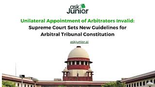 Unilateral Appointment of Arbitrators Invalid Supreme Court Sets New Guidelines for Arbitral Tribun [upl. by Thorvald]