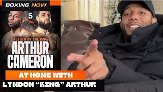 AT HOME WITH LYNDON “KING” ARTHUR REVEALS BIVOL FIGHT DECISION DOMESTIC RIVALS LIAM CAMERON FIGHT [upl. by Joappa]