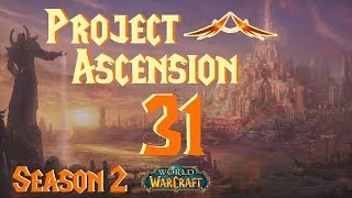 Lets Play World of Warcraft Project Ascension Season 2  Episode 31  Better Late Than Never [upl. by Naes]