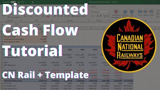 Discounted Cash Flow InDepth Tutorial  Canadian National Railway Stock Example CNR [upl. by Ttessil884]