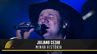 Juliano Cezar  Minha História  Juliano Cezar Ao Vivo [upl. by Luehrmann187]