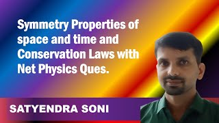 Symmetry Properties of space and time and Conservation Laws with Net Physics Ques [upl. by Nylarac431]